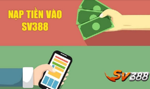 NẠP TIỀN SV388 dễ dàng và nhanh chóng